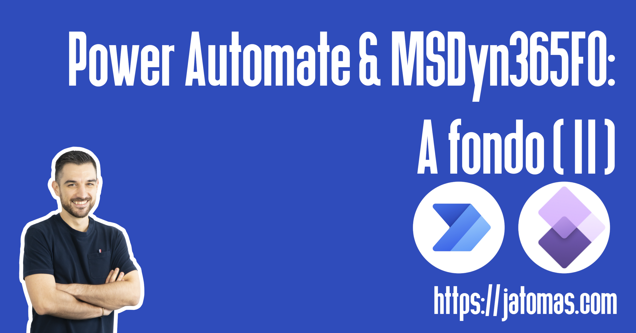 Power Automate & MSDyn365FO: A fondo (II)