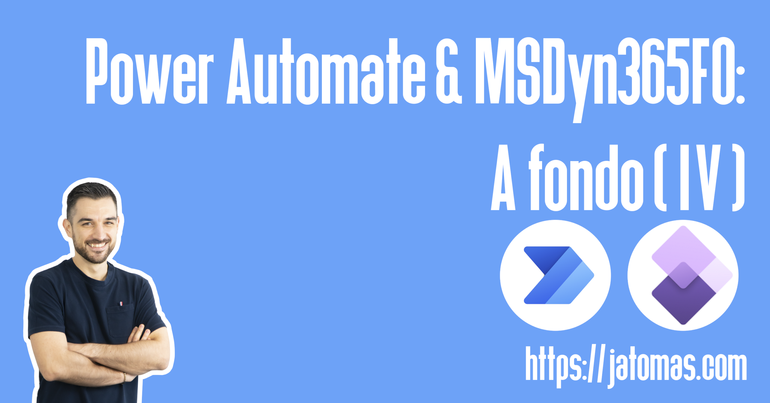 Power Automate & MSDyn365FO: A fondo (IV)
