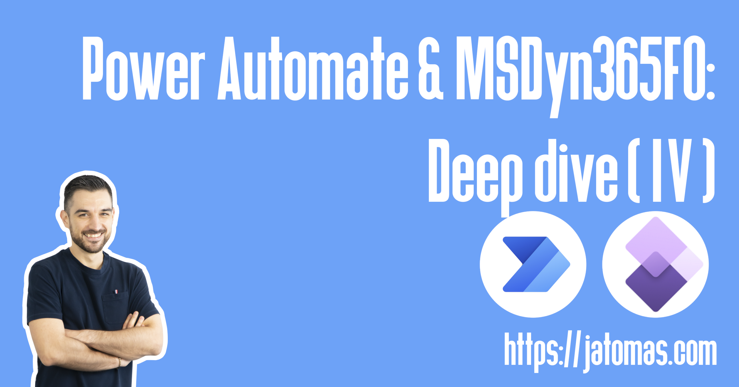Power Automate & MSDyn365FO: Deep dive (IV)